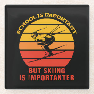 Schule ist wichtig, aber Ski fahren ist wichtiger Glasuntersetzer