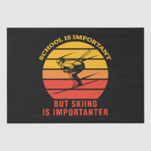 Schule ist wichtig, aber Ski fahren ist wichtiger Seidenpapier