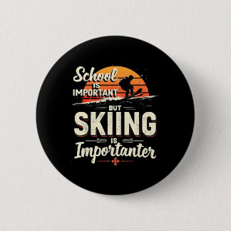 Schule ist wichtig, aber Skifahren ist wichtiger S Button