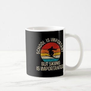 Schule ist wichtig, aber Skifahren ist wichtiger S Kaffeetasse