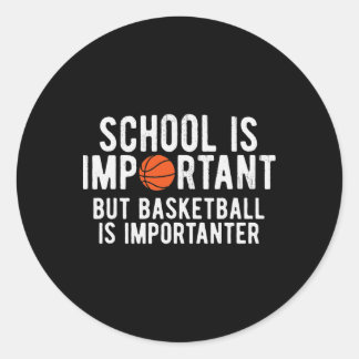 Schule ist wichtig Basketball ist wichtiger Funn Runder Aufkleber