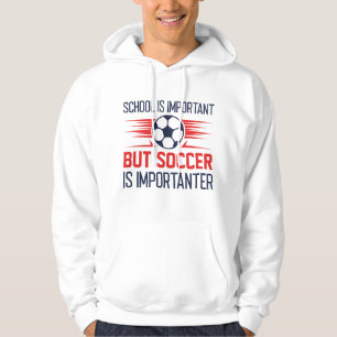 Schule ist wichtig, Fußball ist aber wichtiger Hoodie