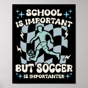 Schule ist wichtig Fußball ist noch wichtiger Jung Poster