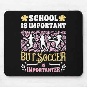 Schule ist wichtig Fußball ist noch wichtiger Mädc Mousepad