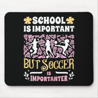 Schule ist wichtig Fußball ist noch wichtiger Mädc Mousepad