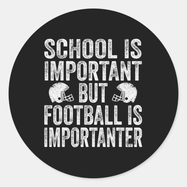 Schule ist wichtig Fußball ist wichtiger Fußball F Runder Aufkleber (Vorderseite)