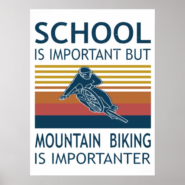 Schule ist wichtig - Mountainbike ist wichtig Poster (Vorne)