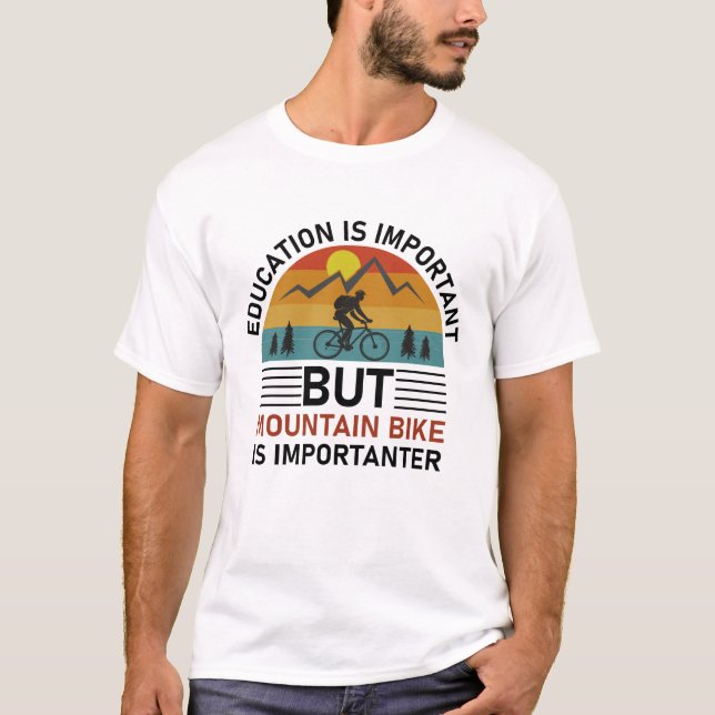 Schule ist wichtig Mountainbike ist wichtig T-Shirt (Vorderseite)