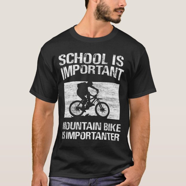 Schule ist wichtig Mountainbike ist wichtig T-Shirt (Vorderseite)