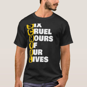 Schule Meme sechs grausame Stunden unseres Lebens  T-Shirt