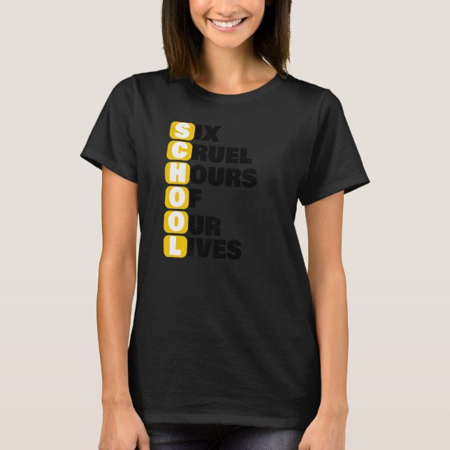 Schule Meme sechs grausame Stunden unseres Lebens  T-Shirt (Vorderseite)