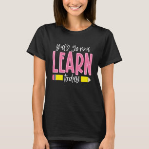 Schule Sie alle lernen heute Lehrer Student T-Shirt