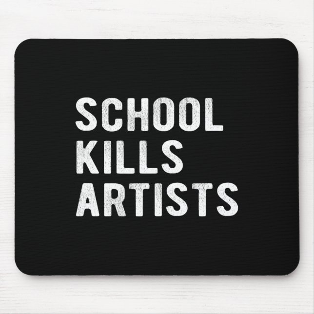 Schule tötet Künstler Mousepad (Vorne)
