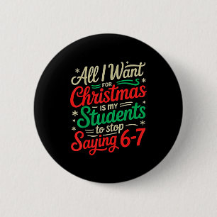 Schüler sagen 6-7 67 Sechs Sieben Lustiger Lehrer Button