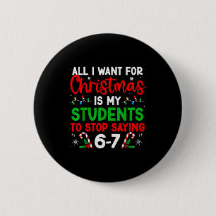 Schüler sagen 6-7 67 Sechs Sieben Lustiger Lehrer  Button