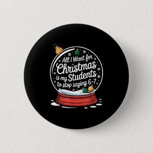 Schüler sagen 6-7 67 Sechs Sieben Lustiger Lehrer Button