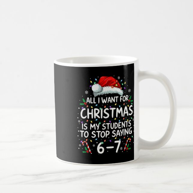 Schüler sagen 6-7 67 Sechs Sieben Lustiger Lehrer  Kaffeetasse (Rechts)