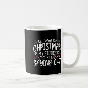 Schüler sagen 6-7 67 Sechs Sieben Lustiger Lehrer Kaffeetasse