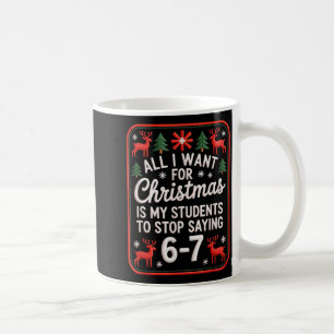 Schüler sagen 6-7 67 Sechs Sieben Lustiger Lehrer Kaffeetasse