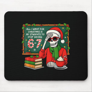 Schüler sagen 6-7 67 Sechs Sieben Lustiger Lehrer Mousepad
