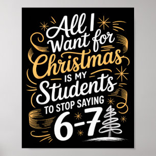 Schüler sagen 6-7 67 Sechs Sieben Lustiger Lehrer Poster