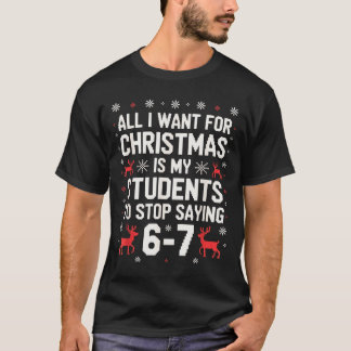 Schüler sagen 6-7 67 Sechs Sieben Lustiger Lehrer  T-Shirt