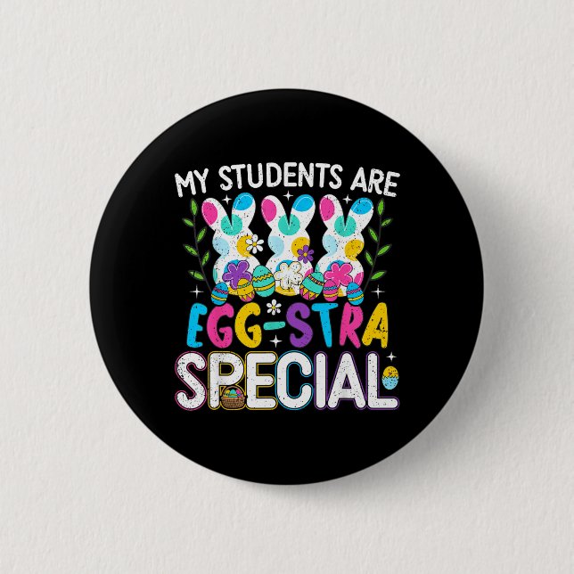 Schüler sind egg-stra spezielle Osterlehrer Button (Vorderseite)