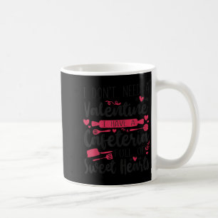 Schulessen-Dame Valentinstag braucht keinen Valent Kaffeetasse