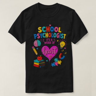 Schulpsychologe Arbeit des Herzens Farbige T-Shirt