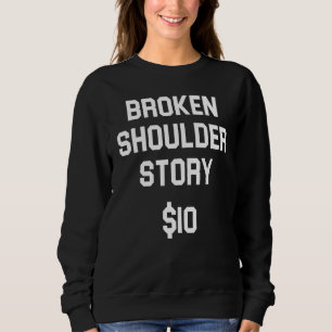 Schulterschlussverletzung Knochenbrüche Fractu Sweatshirt