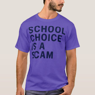 Schulwahl ist ein Betrug T-Shirt