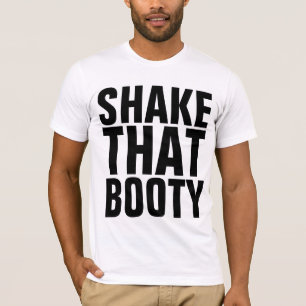 SCHÜTTELN SIE DIESEN HINTERN, DANN HIP-HOP-T - Shi T-Shirt