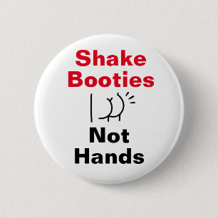 Schütteln Sie Hintern nicht. Button