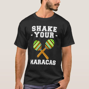 Schütteln Sie Ihre Maracas Latin Mexic Music Sombr T-Shirt