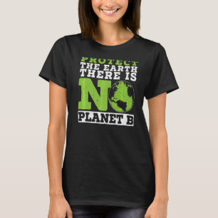 Schutz der Erde Es gibt keine Planet-B-Umwelt T-Shirt