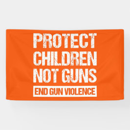 Schutz von Kindern, nicht Waffen - Ende der Gewalt Banner