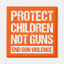 Schutz von Kindern, nicht Waffen - Ende der Gewalt Magnet