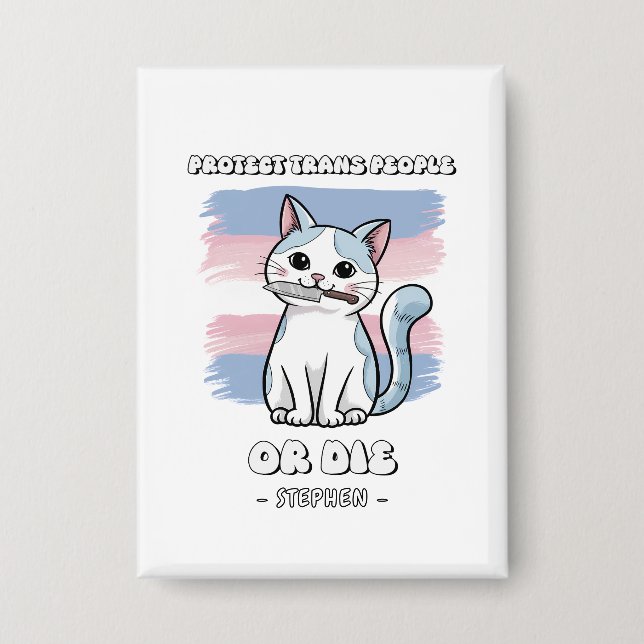 Schutz von Trans People oder Die - Fierce Cat Button (Vorderseite)