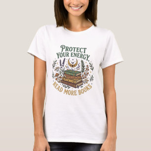 Schütze deine Energie Lies mehr Bücher Himmelsbuch T-Shirt