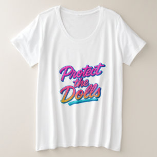 Schütze die Puppen Neon Retro Art Große Größe T-Shirt