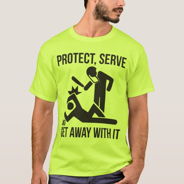 Schützen, bedienen und wegkommen T-Shirt (Vorderseite)