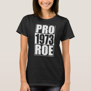 Schützen Roe V Wade 1973 Pro Choice Feminist Women T-Shirt