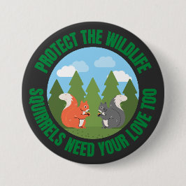 Schützen Sie die Tierwelt. Eichhörnchen brauchen a Button