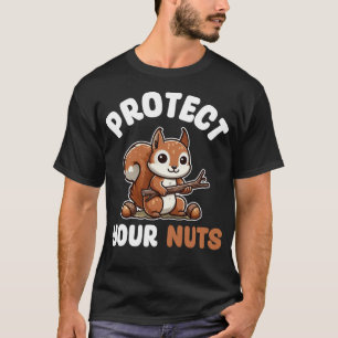 Schützen Sie Ihre Nüsse T-Shirt
