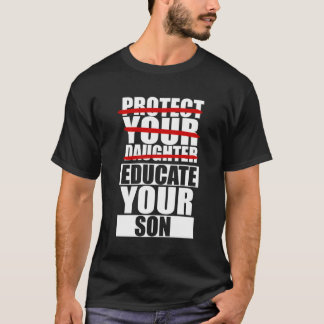 Schützen Sie Ihre Tochter und erziehen Sie Ihren S T-Shirt