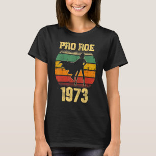 Schützen Sie Pro Roe Pro Choice Abortion Rights 19 T-Shirt