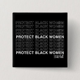 Schützen Sie schwarze Frauen // Münzen und Verbind Button