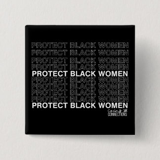 Schützen Sie schwarze Frauen // Münzen und Verbind Button