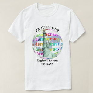 Schützen Sie unser Demokratieregister, um heute a T-Shirt