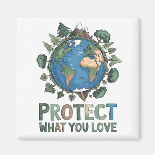 Schützen Sie, was Sie Liebe" Umwelt-Erddesign Magnet